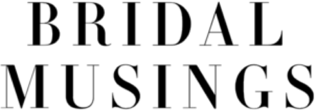 Bridal Musings